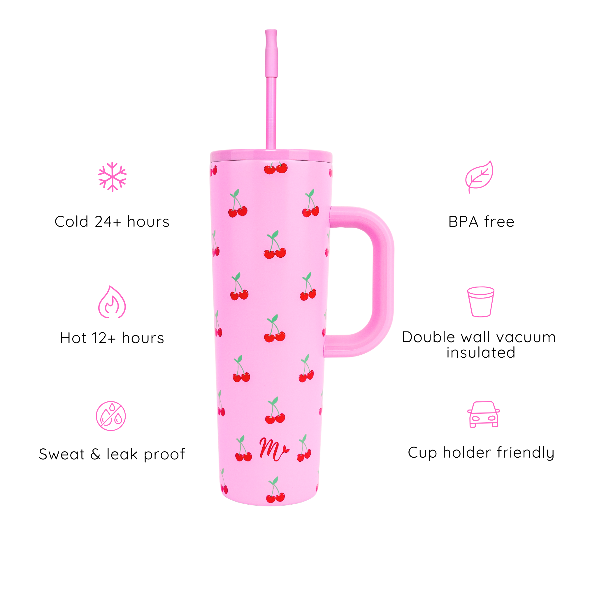 Pink 30oz tumbler with a cherry pattern and matching pink handle, highlighting features such as keeping drinks cold for 24+ hours, hot for 12+ hours, BPA free, double wall vacuum insulated, sweat and leak proof, and cup holder friendly.
